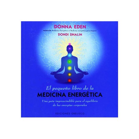 EL PEQUEÑO LIBRO DE LA MEDICINA ENERGETICA