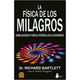LA FISICA DE LOS MILAGROS, COMO ACCEDER A TODO EL POTENCIAL DE LA CONCIENCIA