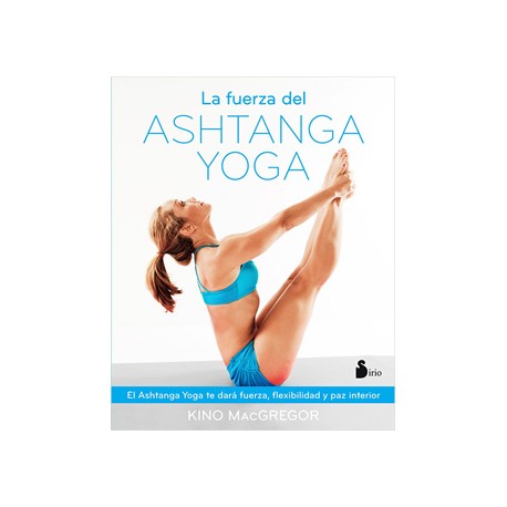 LA FUERZA DEL ASHTANGA YOGA