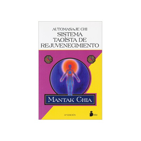 AUTOMASAJE CHI: SISTEMA TAOISTA DE REJUVENECIMIENTO