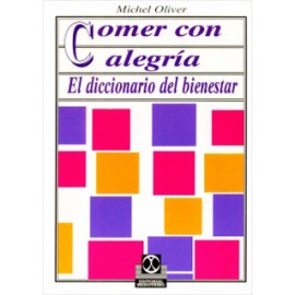 COMER CON ALEGRIA: EL DICCIONARIO DEL BIENESTAR