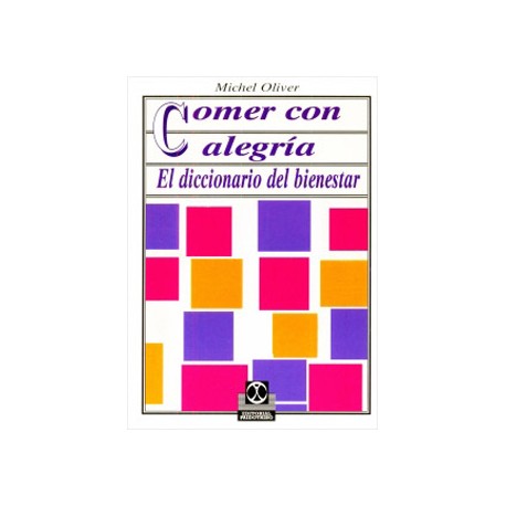 COMER CON ALEGRIA: EL DICCIONARIO DEL BIENESTAR
