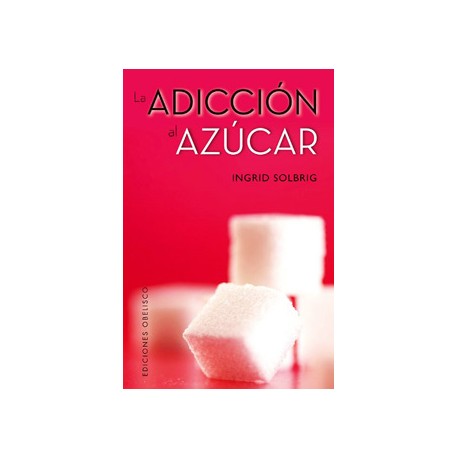 LA ADICCION AL AZUCAR