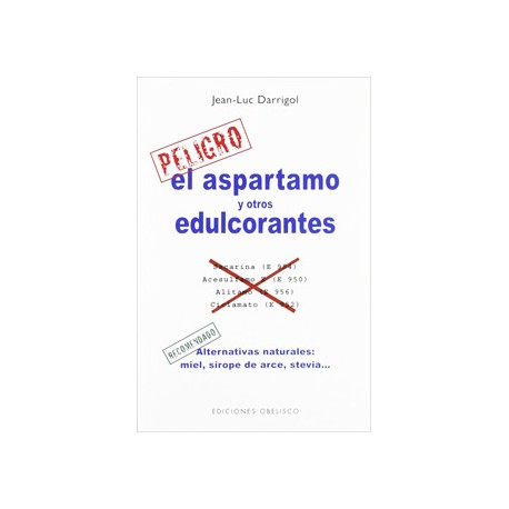 EL ASPARTAMO Y OTROS EDULCOLORANTES (PELIGRO)