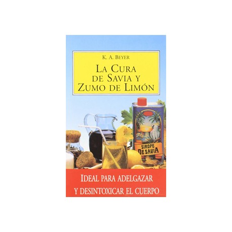 LA CURA DE SAVIA Y ZUMO DE LIMON: IDEAL PARA ADELGAZAR Y DESINTOXICAR CUERPO