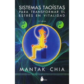 SISTEMAS TAOISTAS PARA TRANSFORMAR EL ESTRES EN VITALIDAD