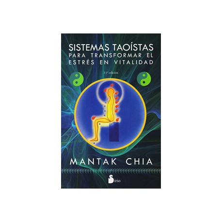 SISTEMAS TAOISTAS PARA TRANSFORMAR EL ESTRES EN VITALIDAD