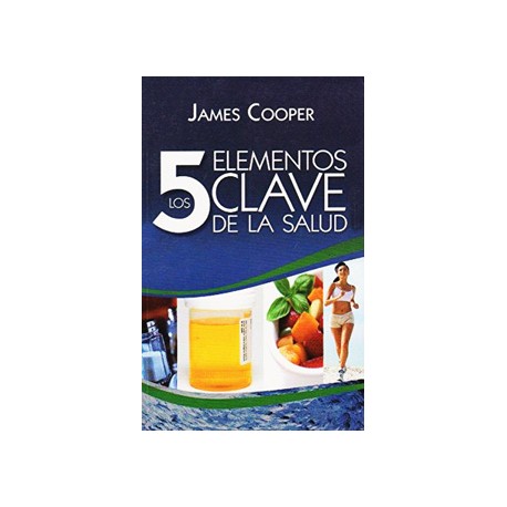 LOS 5 ELEMENTOS CLAVE DE LA SALUD