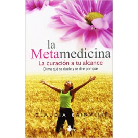 LA METAMEDICINA, LA CURACION A TU ALCANCE
