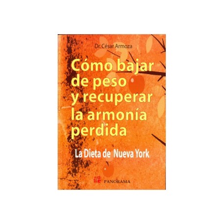 COMO BAJAR DE PESO Y RECUPERAR LA ARMONIA PERDIDA: DIETA NUEVA YORK