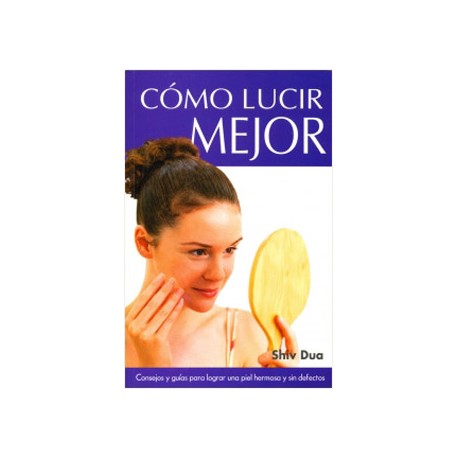 COMO LUCIR MEJOR