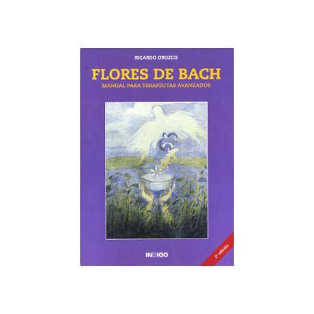 FLORES DE BACH: MANUAL PARA TERAPEUTAS AVANZADOS