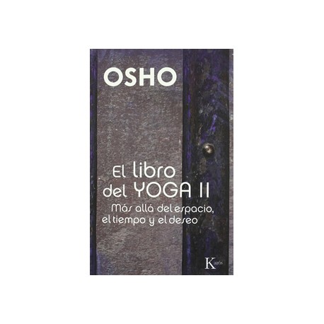 EL LIBRO DEL YOGA 2: MAS ALLA DEL ESPACIO, EL TIEMPO Y EL DESEO