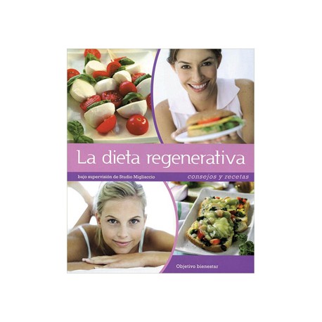 BIENESTAR: LA DIETA REGENERATIVA: CONSEJOS Y RECETAS