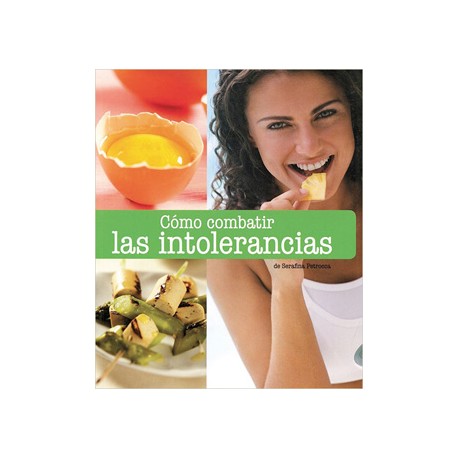 BIENESTAR: COMO COMBATIR LAS INTOLERANCIAS