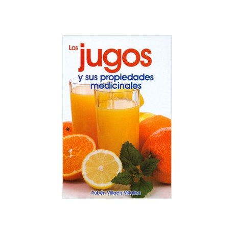LOS JUGOS Y SUS PROPIEDADES MEDICINALES