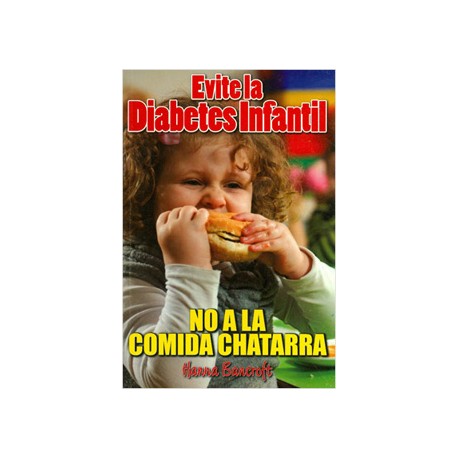 EVITE LA DIABETES INFANTIL: NO A LA COMIDA CHATARRA