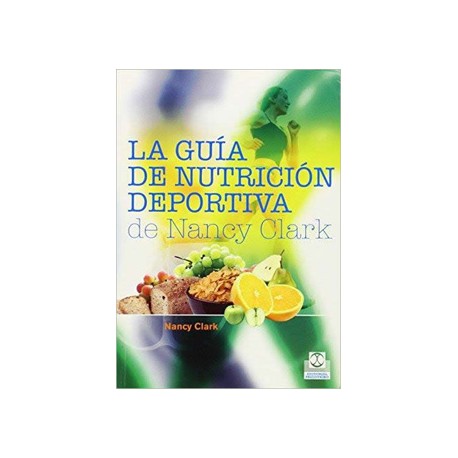 LA GUIA DE NUTRICION DEPORTIVA DE NANCY CLARK
