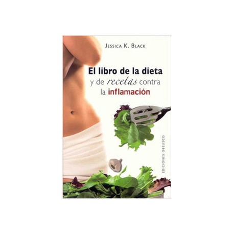 EL LIBRO DE LA DIETA Y DE RECETAS CONTRA LA INFLAMACION