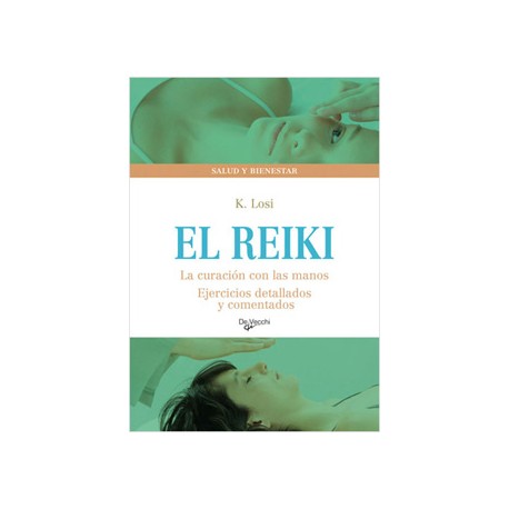 EL REIKI: LA CURACION CON LAS MANOS (EJERCICIOS DETALLADOS)
