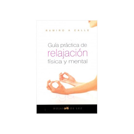 GUIA PRACTICA DE RELAJACION FISICA Y MENTAL