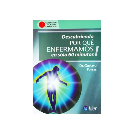 DESCUBRIENDO POR QUE ENFERMAMOS EN SOLO 60 MINUTOS