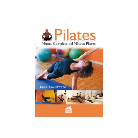 PILATES: MANUAL COMPLETO DEL METODO PILATES
