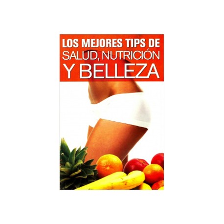 LOS MEJORES TIPS DE SALUD, NUTRICION Y BELLEZA