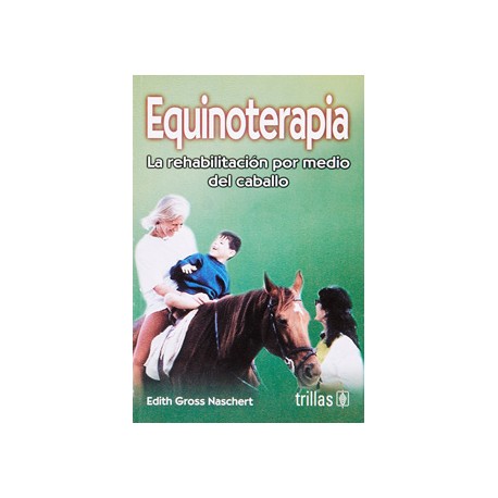 EQUINOTERAPIA, LA REHABILITACION POR MEDIO DEL CABALLO