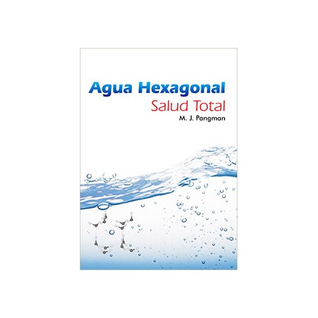 AGUA HEXAGONAL: SALUD TOTAL
