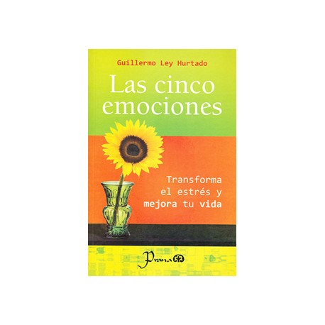 LAS CINCO EMOCIONES: TRANSFORMA EL ESTRES Y MEJORA TU VIDA
