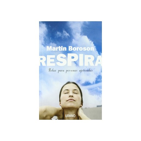 RESPIRA: RELAX PARA PERSONAS AJETREADAS
