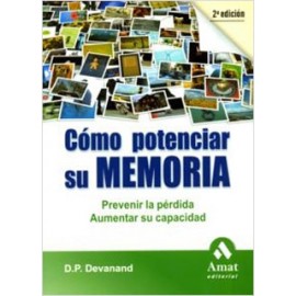 COMO POTENCIAR SU MEMORIA: PREVENIR LA PERDIDA, AUMENTAR SU CAPACIDAD