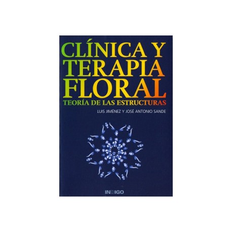 CLINICA Y TERAPIA FLORAL: TEORIA DE LAS ESTRUCTURAS