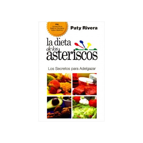 LA DIETA DE LOS ASTERISCOS: LOS SECRETOS PARA ADELGAZAR