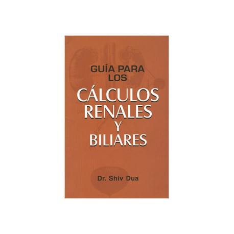 GUIA PARA LOS CALCULOS RENALES Y BILIARES