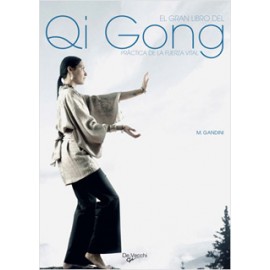 EL GRAN LIBRO DEL QI GONG: PRACTICA DE LA FUERZA VITAL