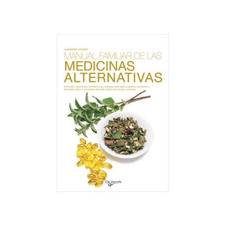 MANUAL FAMILIAR DE LAS MEDICINAS ALTERNATIVAS