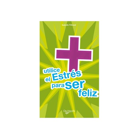 UTILICE EL ESTRES PARA SER FELIZ