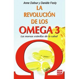 LA REVOLUCION DE LOS OMEGA 3: LAS NUEVAS ESTRELLAS DE LA SALUD