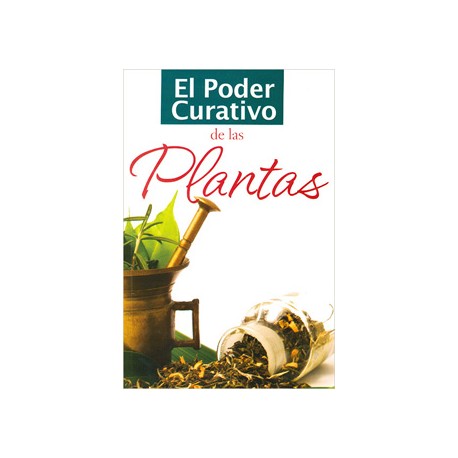 EL PODER CURATIVO DE LAS PLANTAS