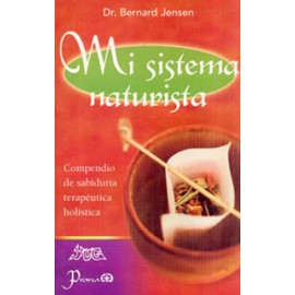 MIS SISTEMA NATURISTA: COMPENDIO DE SABIDURIA TERAPEUTICA HOLISTICA
