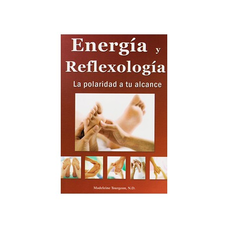 ENERGIA Y REFLEXOLOGIA: LA POLARIDAD A TU ALCANCE