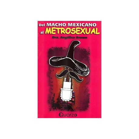 DEL MACHO MEXICANO AL METROSEXUAL